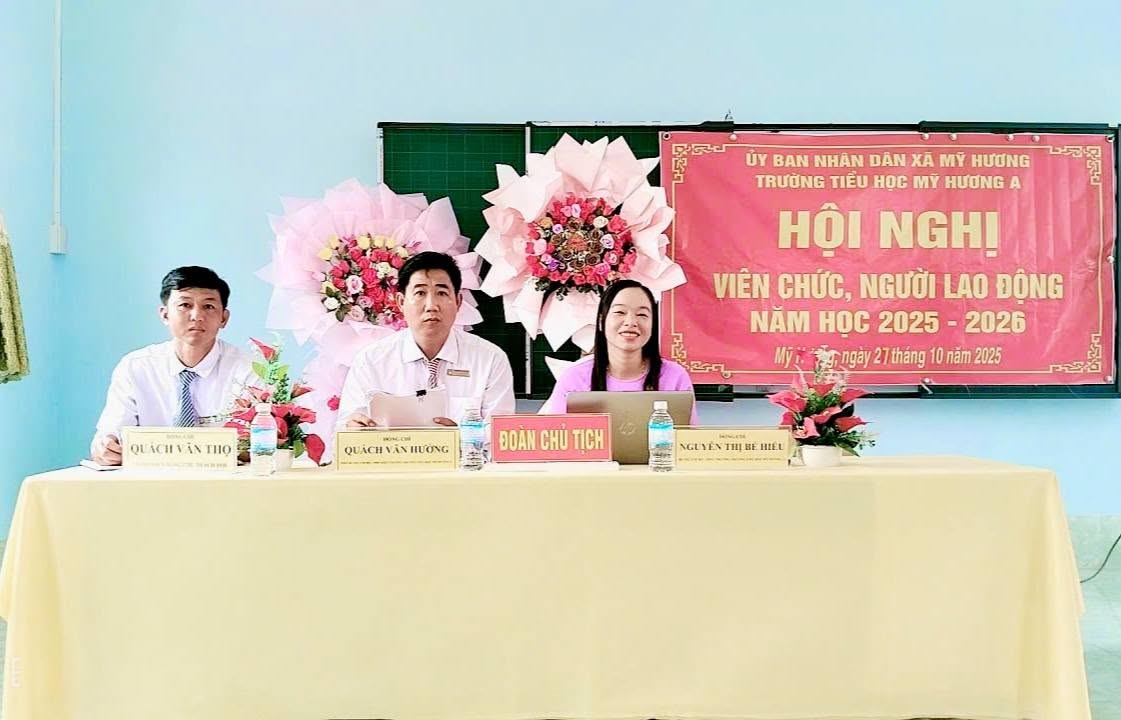 TRƯỜNG TIỂU HỌC MỸ HƯƠNG A TỔ CHỨC HỘI NGHỊ VIÊN CHỨC VÀ NGƯỜI LAO ĐỘNG NĂM HỌC 2025 – 2026